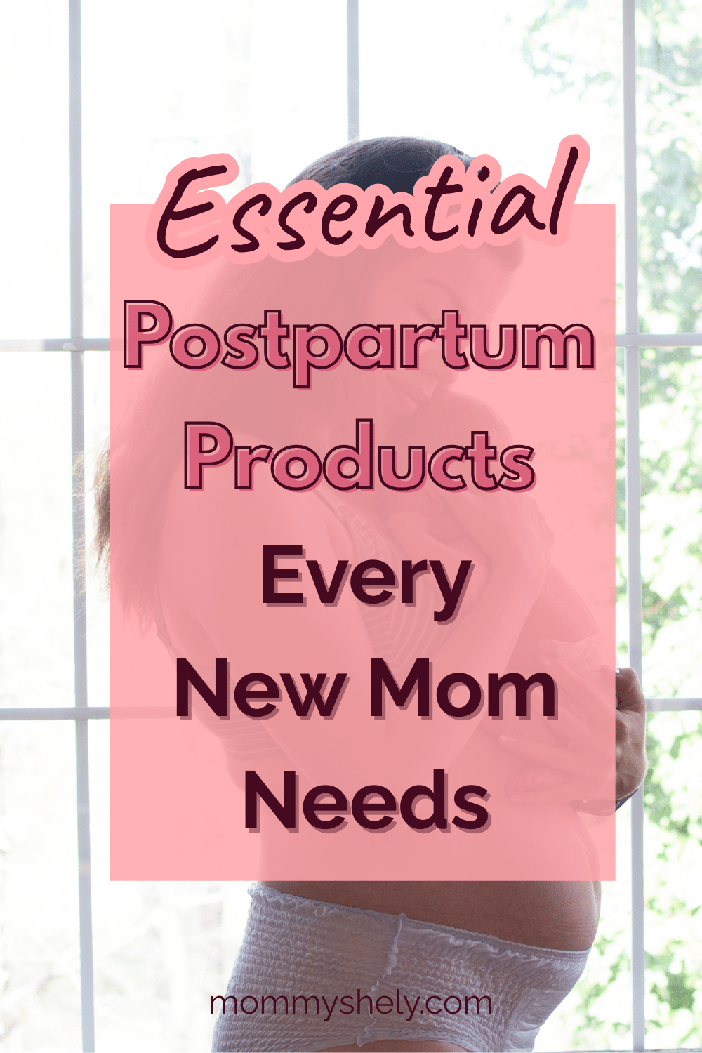 Essential Postpartum Products Every New Mom Needs