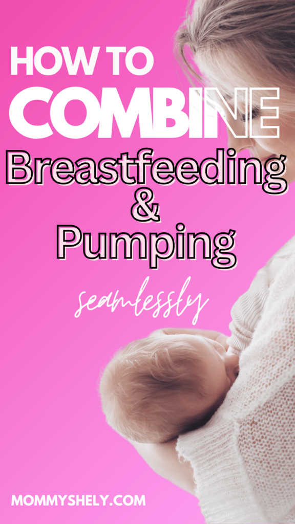 How to Combine Breastfeeding and Pumping Like a Pro