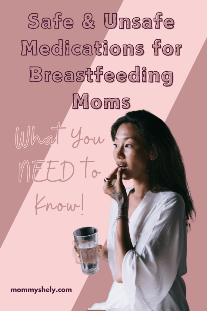 Safe & Unsafe Medications for Breastfeeding Moms