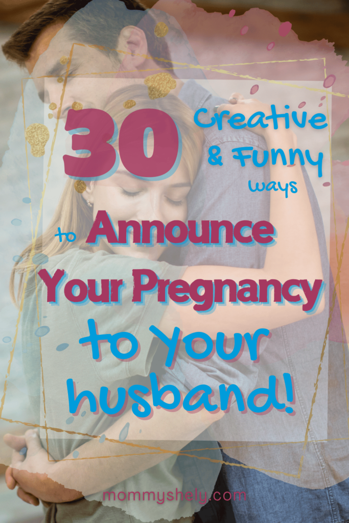 30 Creative & Funny Ways to Announce Your Pregnancy to Your Husband!